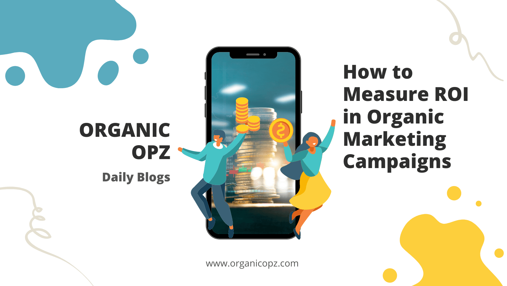 How to Measure ROI in Organic Marketing Campaigns