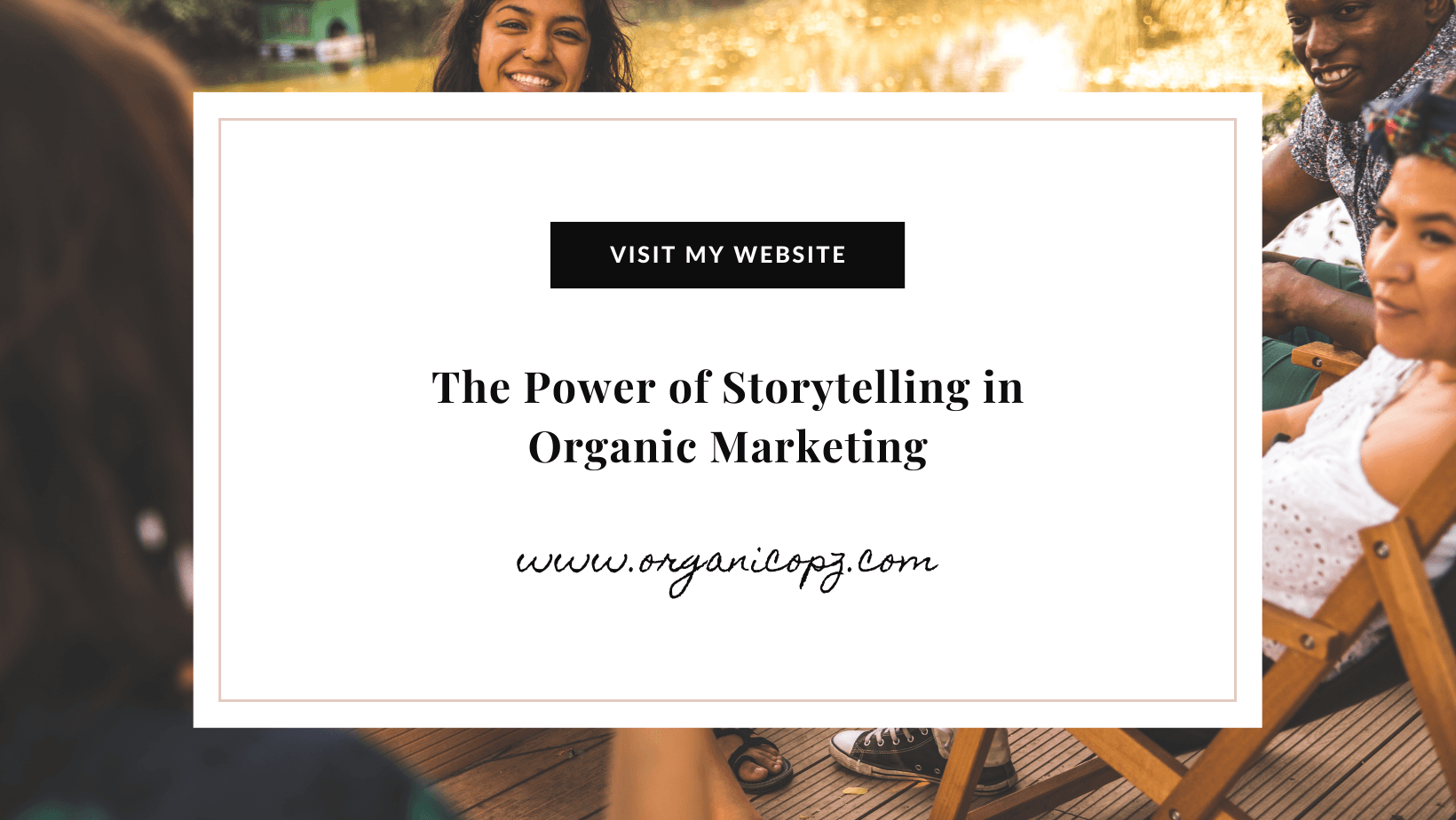 The Power of Storytelling in Organic Marketing: Engage Your Audience