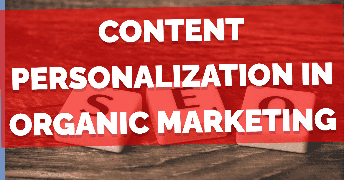 Content Personalization in Organic Marketing