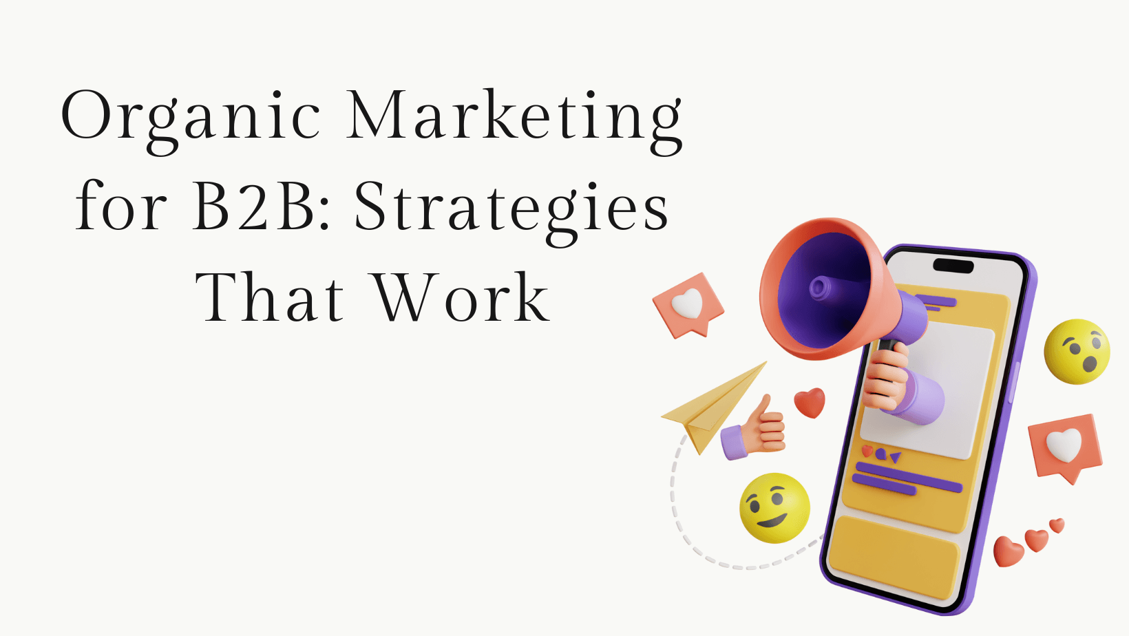 Organic Marketing for B2B: Strategies That Work