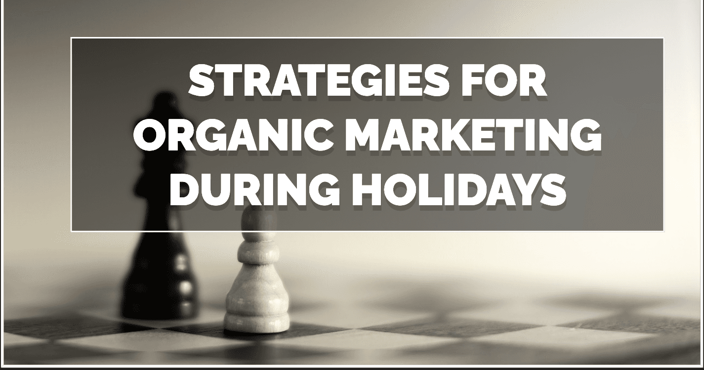 Strategies for Organic Marketing During Holidays